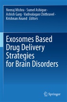 Krishnan Anand, Sumel Ashique, Vadivalagan Chithravel, Ashish Garg, Ashish Garg et al, Neeraj Mishra - Exosomes Based Drug Delivery Strategies for Brain Disorders