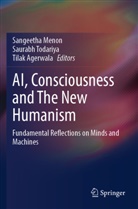 Tilak Agerwala, Sangeetha Menon, Saurabh Todariya - AI, Consciousness and The New Humanism