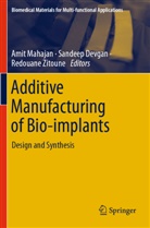 Sandeep Devgan, Amit Mahajan, Redouane Zitoune - Additive Manufacturing of Bio-implants