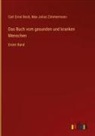 Carl Ernst Bock, Max Julius Zimmermann - Das Buch vom gesunden und kranken Menschen