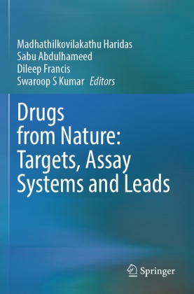 Sabu Abdulhameed, Dileep Francis, Dileep Francis et al, Madhathilkovilakathu Haridas, Swaroop S Kumar - Drugs from Nature: Targets, Assay Systems and Leads