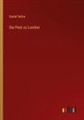Daniel Defoe - Die Pest zu London