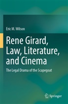 Eric M Wilson, Eric M. Wilson - Rene Girard, Law, Literature, and Cinema