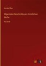 Heribert Rau - Allgemeine Geschichte der christlichen Kirche