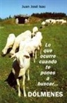 Lo que ocurre cuando te pones a buscar dólmenes