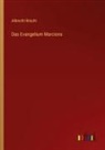 Albrecht Ritschl - Das Evangelium Marcions