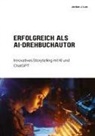 Jordan J Lee, Jordan J. Lee - Erfolgreich als AI-Drehbuchautor