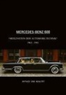 Moritz Friebel - Mercedes-Benz 600, Meilenstein der Automobiltechnik 1963-1981