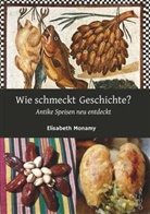 Elisabeth Monamy - Wie schmeckt Geschichte?