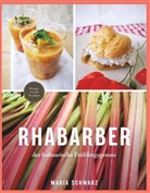 Maria Schwarz - Rhabarber - der kulinarische Frühlingsgenuss