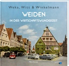 Petra Vorsatz - Weka, Witt & Winkelmann - Weiden in der Wirtschaftswunderzeit