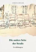 Christa Müller - Die andere Seite der Straße Erzählungen