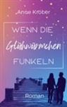 Anne Kröber - Wenn die Glühwürmchen funkeln