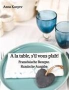 Anna Konyev - A la table, s'il vous plaît!