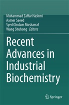 Syed Ghulam Musharraf et al, Muhammad Zaffar Hashmi, Syed Ghulam Musharraf, Aamer Saeed, Wang Shuhong - Recent Advances in Industrial Biochemistry