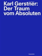 Jonas Deuter - Karl Gerstner: Der Traum vom Absoluten