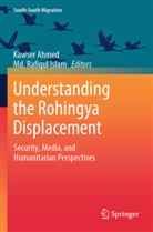 Kawser Ahmed, Md. Rafiqul Islam, Rafiqul Islam - Understanding the Rohingya Displacement