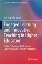 Will W. K. Ma, Will W K Ma - Engaged Learning and Innovative Teaching in Higher Education