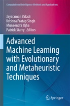 Muneendra Ojha, Muneendra Ojha et al, Krishna Pratap Singh, Patrick Siarry, Krishna Pratap Singh, Jayaraman Valadi - Advanced Machine Learning with Evolutionary and Metaheuristic Techniques