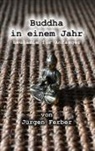 Jürgen Ferber - Buddha in einem Jahr
