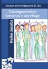 Heike Jacobs - Trainingseinheiten Szenarios in der Pflege
