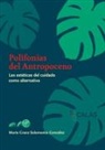 María Grace Salamanca González - Polifonías del Antropoceno