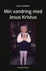 Anne-Lene Bleken, Forlaget Munay - Min vandring med Jesus Kristus