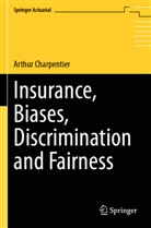 Arthur Charpentier - Insurance, Biases, Discrimination and Fairness