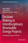 Muhammet Deveci, Hasan Dinçer, Serhat Yüksel - Decision Making in Interdisciplinary Renewable Energy Projects