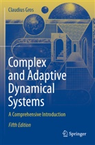 Claudius Gros - Complex and Adaptive Dynamical Systems