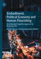 Frédéric Basso, Carsten Herrmann-Pillath - Embodiment, Political Economy and Human Flourishing