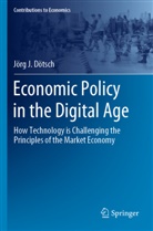 Jörg J Dötsch, Jörg J. Dötsch - Economic Policy in the Digital Age
