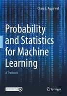 Charu C Aggarwal, Charu C. Aggarwal - Probability and Statistics for Machine Learning