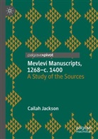 Cailah Jackson - Mevlevi Manuscripts, 1268-c. 1400