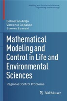 Sebastian Ani¿a, Sebastian Anita, Vincenzo Capasso, Simone Scacchi - Mathematical Modeling and Control in Life and Environmental Sciences