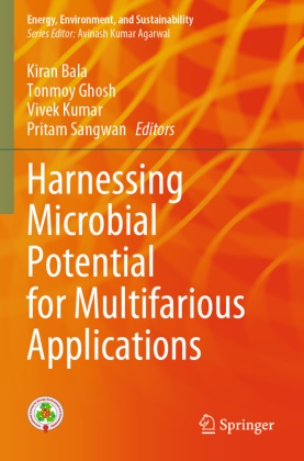 Kiran Bala, Tonmoy Ghosh, Vivek Kumar, Vivek Kumar et al, Pritam Sangwan - Harnessing Microbial Potential for Multifarious Applications