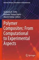 Hariome Sharan Gupta, Sushanta K. Sethi, Hariome Sharan Gupta, Akarsh Verma - Polymer Composites: From Computational to Experimental Aspects