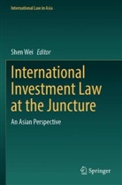 Shen Wei - International Investment Law at the Juncture