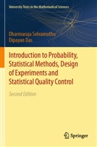Dipayan Das, Dharmaraja Selvamuthu - Introduction to Probability, Statistical Methods, Design of Experiments and Statistical Quality Control