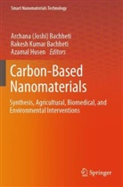 Archana (Joshi) Bachheti, Rakesh Kumar Bachheti, Azamal Husen, Rakesh Kumar Bachheti - Carbon-Based Nanomaterials
