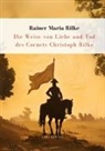 Rainer Maria Rilke - Rilke: Die Weise von Liebe und Tod des Cornets Christoph Rilke. Neuausgabe