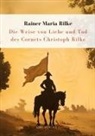 Rainer Maria Rilke - Rilke: Die Weise von Liebe und Tod des Cornets Christoph Rilke. Neuausgabe