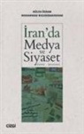 Hülya Özkan, Mohammad Rigiderakhshan - Iranda Medya ve Siyaset