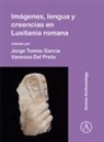 Jorge Del Prete Tomas Garcia, Vanessa Del Prete, Jorge Tomas Garcia - Imagenes, Lengua Y Creencias En Lusitania Romana