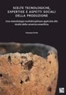 Vanessa Forte - Scelte Tecnologiche, Expertise E Aspetti Sociali Della Produzione