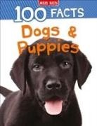 de La Bedoyere Camilla - 100 Facts Dogs & Puppies