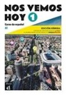 Margarita Goerrissen, Marianne Hauptle-Barcelo, Eva Maria Lloret Ivorra, Rosa Ribas, Bibiana Wiener - Nos vemos hoy 1 - Edicion hibrida para estudiantes. A1