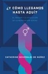 Catherine Scheraldi de Nunez, Catherine Scheraldi de Núñez - ¿Y Cómo Llegamos Hasta Aquí?
