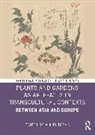 Minna (University of Glasgow) Torma, Minna Törmä - Plants and Gardens As Artefacts in Transcultural Contexts