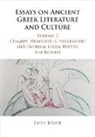 Bowie Ewen - Essays on Ancient Greek Literature and Culture: Volume 2, Comedy, Herodotus, Hellenistic and Imperial Greek Poetry, the Novels